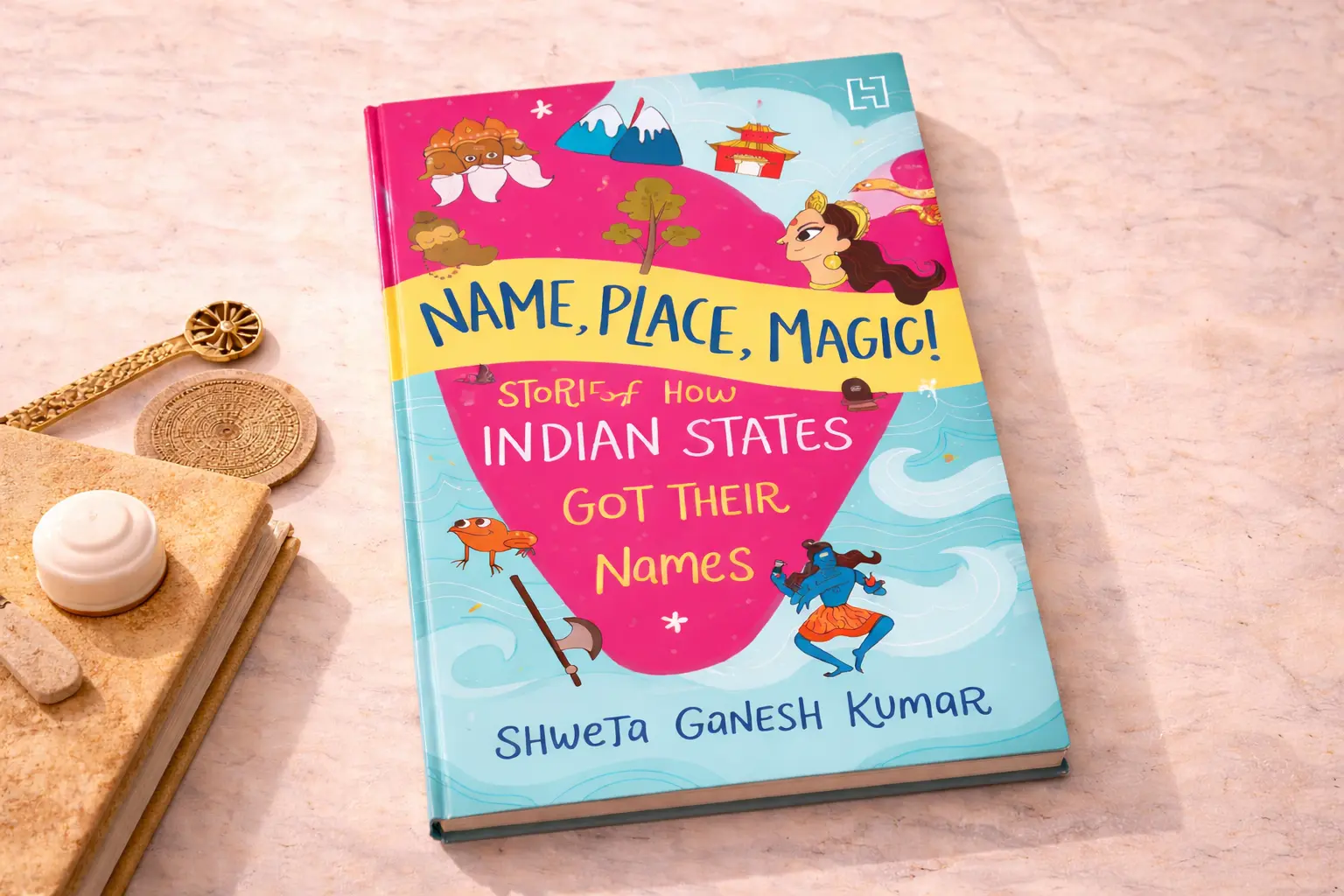 Name, Place, Magic! Stories of How Indian States Got Their Names